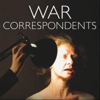 Helen Chadwick Song Theatre Presents WAR CORRESPONDENTS, Now thru Oct 25 Video
