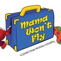 MAMA WON'T FLY Opens this Weekend at Chapin Theatre Company