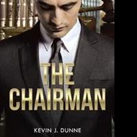 Kevin J. Dunne Releases New Legal Thriller, THE CHAIRMAN
