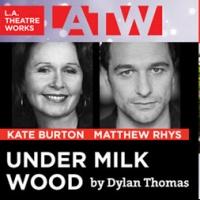 Kate Burton, Matthew Rhys and More to Open LATW's 40th Season in UNDER MILK WOOD This Video