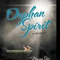 New Memoir ORPHAN SPIRIT by Maria Starr, is Released