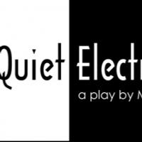 Bridge Street Theatre to Present QUIET ELECTRICITY Reading, 9/13 Video