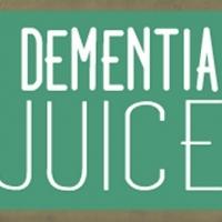 Dad's Garage Stages DEMENTIA JUICE, Now thru 7/27