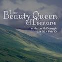 Lantern Theater Company Presents THE BEAUTY QUEEN OF LEENANE, Beginning 1/10