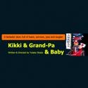 KIKKI & GRANDPA & BABY Begins 1/5 at ATA's Chernuchin Theater Video