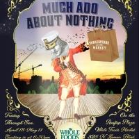 Whole Foods Market Partners with Present Company for MUCH ADO ABOUT NOTHING, 4/18-5/1 Video