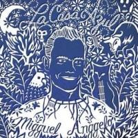 BWW CD Reviews: Migguel Anggelo's LA CASA AZUL is Artful Latin Pop