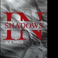 Chocolatier Turned Crime Novelist, Author D.R. Willis Pens Second Novel, "In Shadows, Video
