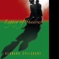 Bernard Spilsbury Announces the Release of 'Legacy of Shadows'