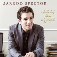 BWW CD Reviews: Jarrod Spector's A LITTLE HELP FROM MY FRIENDS: Live at 54 BELOW's Frills Don't Thrill