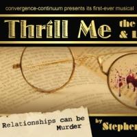 convergence-continuum Presents First-Ever Musical THRILL ME, Now thru 6/8 Video