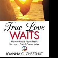 Joanna C. Chestnut Suggests that TRUE LOVE WAITS in New Book