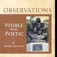 Donal Keohane Creates Visible Poetry in OBSERVATIONS VISIBLE AND POETIC