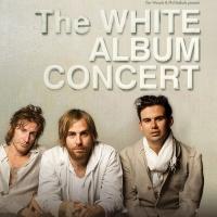 THE WHITE ALBUM CONCERT Adds Shows in Melbourne and Sydney, July 17 & 20 Video