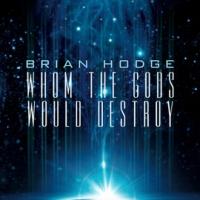DarkFuse Releases WHOM THE GODS WOULD DESTROY by Brian Hodge