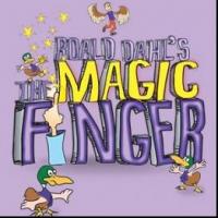 Roald Dahl's THE MAGIC FINGER to Get West Coast Premiere at MainStreet Theatre, 5/2-1 Video