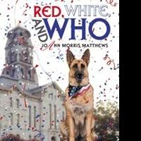 JoAnn Morris Matthews Presents RED, WHITE AND WHO