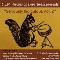 CIT Cork School of Music to Present SERIOUSLY RIDICULOUS VOL. 2 Percussion Concert, M Video