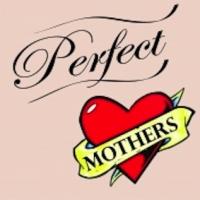 PERFECT MOTHERS Readings Set for NYMF at The Studio at Theatre Row, 7/17 & 20 Video