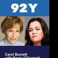 Rosie O'Donnell & Carol Burnett Set For 92Y Livestream Tonight