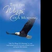 Kathy Wilson Releases TAKE THE WINGS OF A MORNING Video