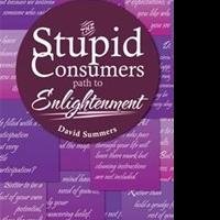 David Summers Reveals THE STUPID CONSUMERS PATH TO ENLIGHTENMENT Video