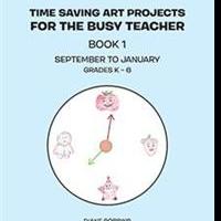 Diane Robbins Releases TIME SAVING ART PROJECTS FOR THE BUSY TEACHER