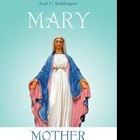 Paul Reddington Releases MARY MOTHER OF GOD