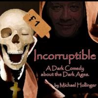 Spotlighters Theatre Presents INCORRUPTIBLE, Now thru 5/18