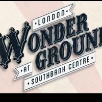 Underbelly and the Southbank Centre Launch LONDON WONDERGROUND Today Video