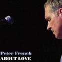 Peter French Brings ABOUT LOVE to the Pheasantry, 24 September