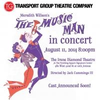 Transport Group's THE MUSIC MAN Concert Will Now be Held at Irene Diamond Theatre, 8/ Video