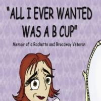 Mary Lee DeWitt Baker Releases Memoir, ALL I EVER WANTED WAS A B CUP Video