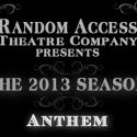 Random Access Theatre Presents Ayn Rand's ANTHEM, Opening Tonight Video