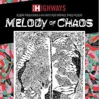 Highways Performance Space Presents MELODY OF CHAOS, 1/17 Video