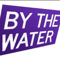BY THE WATER Begins Performances Tomorrow Off-Broadway Video
