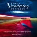 THE WANDERING WAYFARER by Photographer Mark A. Paulda Just Released