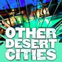 Robert Egan to Direct Center Theatre Group's OTHER DESERT CITIES, Replacing Joe Mantello