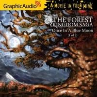 GraphicAudio Releases Simon R. Green's Forest Kingdom Saga: Once in a Blue Moon Video