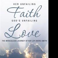 “Her Unfailing Faith…God's Unfailing Love” By Kim Smith Davis is Released Video