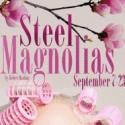 South Bend Civic Theatre Presents STEEL MAGNOLIAS, 9/7-23