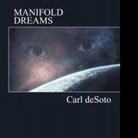Carl DeSoto Tells Futuristic Coming of Age Story in MANIFOLD DREAMS