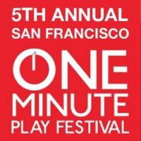 Casting for San Francisco One-Minute Play Festival Announced! Video