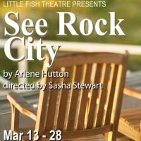 Little Fish Theatre Presents SEE ROCK CITY, Opening 3/13