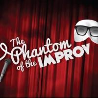 THE PHANTOM OF THE IMPROV Comes to Sophie's At Broadway Video