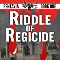 New Fantasy Thriller, RIDDLE OF REGICIDE Hits Shelves