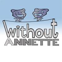 Juber Productions Presents WITHOUT ANNETTE, Now thru 10/2 Video