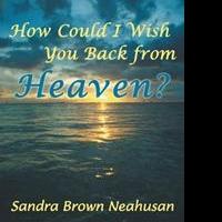 Sandra Brown Neahusan Launches Marketing Campaign For HOW COULD I WISH YOU BACK FROM  Video