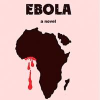 EBOLA, A NOVEL by Dale Dapkins is Available Now