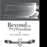 Wylanda James Releases BEYOND THE DAY OF FREEDOM